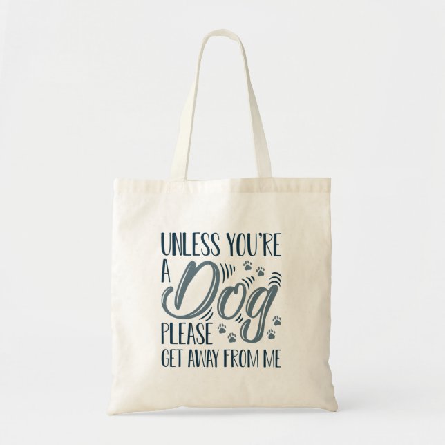 Bolso De Tela A menos que seas un perro (Frente)