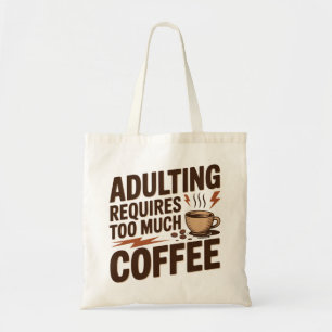 Bolso De Tela Adultar requiere mucho café
