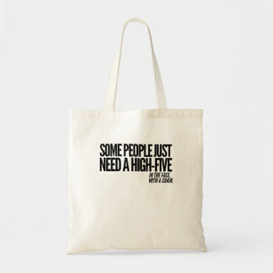 Bolso De Tela Alguna gente apenas necesita altos cinco en la