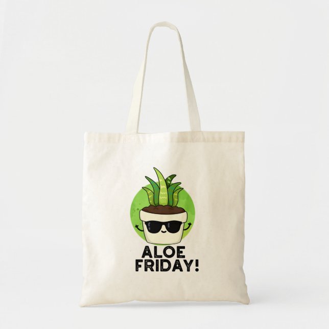 Bolso De Tela Aloe Friday Funny Aloe Vera Plant Pun (Frente)