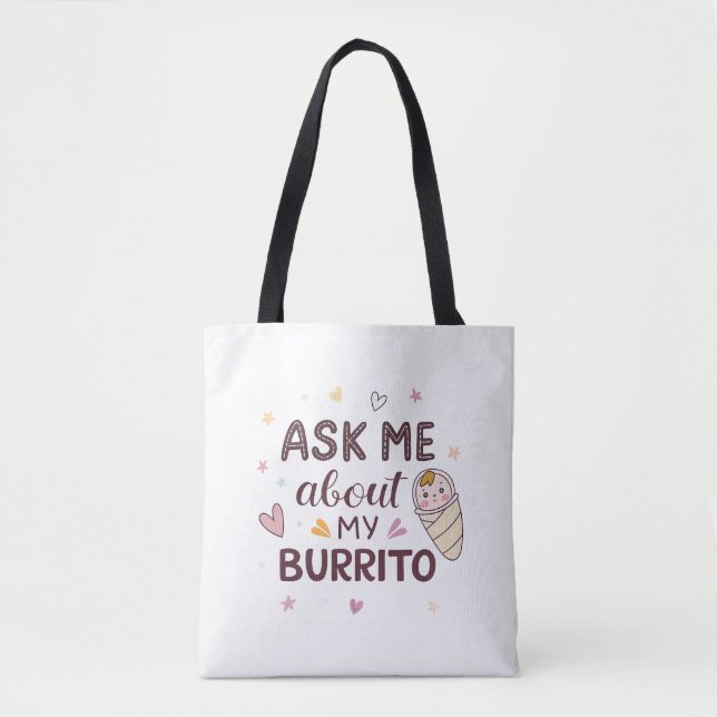 Bolso De Tela Ask Me About My Burrito Cute Baby Art (Anverso)
