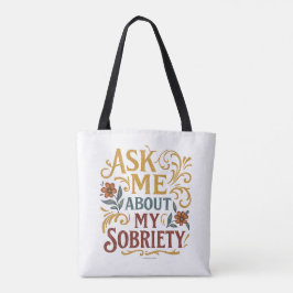 Bolso De Tela Ask Me About My Sobriety -