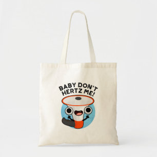 Bolso De Tela Baby Don't Hertz Me Funny Loud Hailer Sound Pun