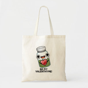 Bolso De Tela Be My Valen-thyme Funny Valentine Pun