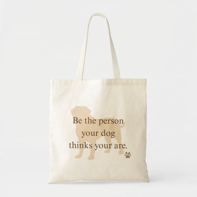 Bolso De Tela Be the Person Your Dog Thinks You Are Tote Bag (Frente)