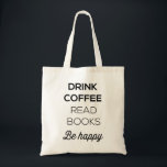 Bolso De Tela Bebe Café Leer Libros Ser Feliz<br><div class="desc">Bebe Café Leer Libros Ser Feliz. O he tomado DEMASIADO café de esto es uno de esos nuevos libros de "palabras nerviosas".</div>