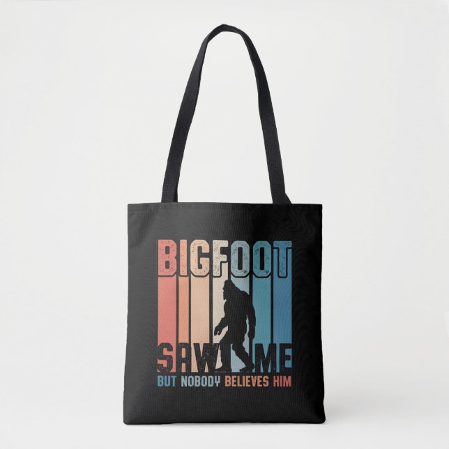 Bolso De Tela Bigfoot Saw Me But Nobody Believes Him (Anverso)