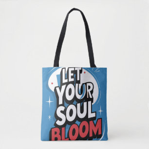 Bolso De Tela Bloom audaz - Motivación "Dejen que su alma florez