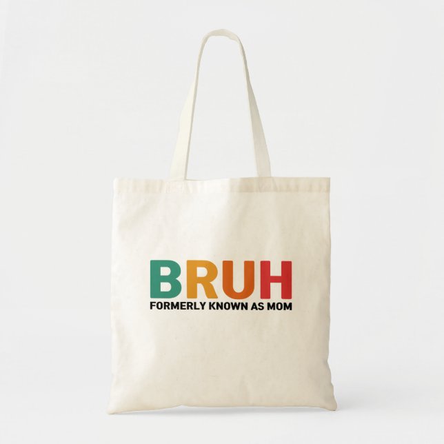 Bolso De Tela Bruh Antes Conocida Como Mamá (Frente)