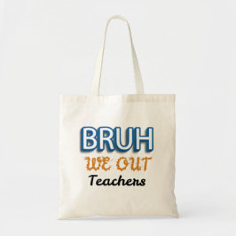 Bolso De Tela Bruh Nos Vamos Maestros Último día de Escuela
