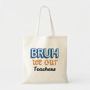 Bolso De Tela Bruh Nos Vamos Maestros Último día de Escuela