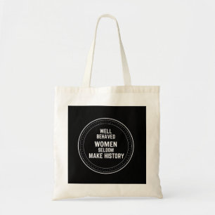 BOLSO DE TELA BUENO COMPORTAMIENTO LAS MUJERES SELDOM HACEN HIST
