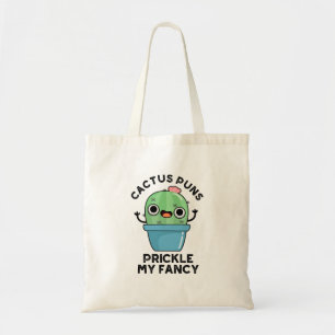 Bolso De Tela Cactus Puns Prickle My Fancy Funny Plants Pun