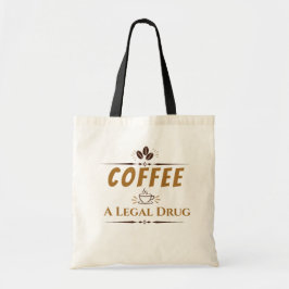 Bolso De Tela Café, una droga legal: divertido diseño para amant