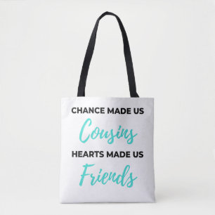 Bolso De Tela Chance Made Us Cousins Hearts Made Us Friends 2