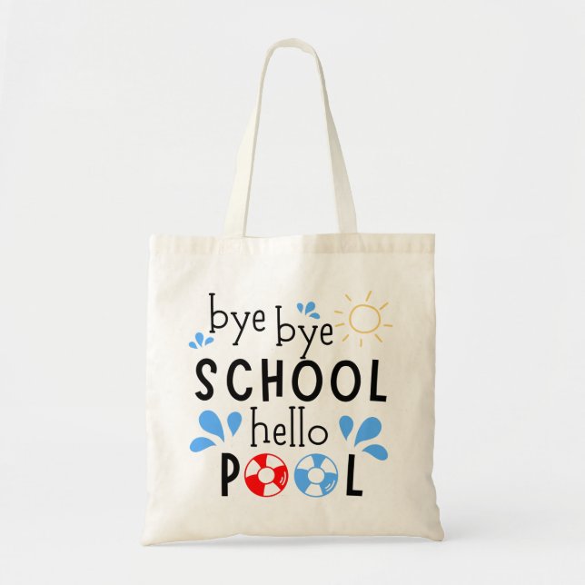 Bolso De Tela Chao Bye School Hello Pool (Frente)