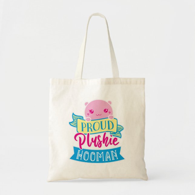 Bolso De Tela Cita graciosa de Kawaii | Orgullosa Plushie Hooman (Frente)
