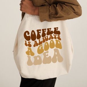 Bolso De Tela Coffe Es Siempre Una Buena Idea Cita Graciosa
