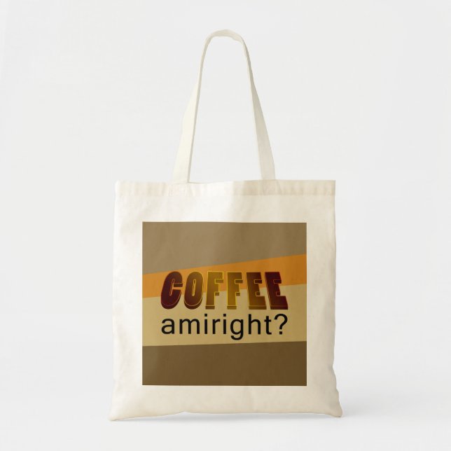 Bolso De Tela ¿Coffee Amiright? (Frente)