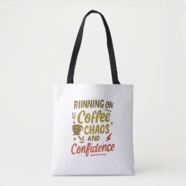Bolso De Tela Coffee, Chaos & Confidence – Relatable Funny Quote