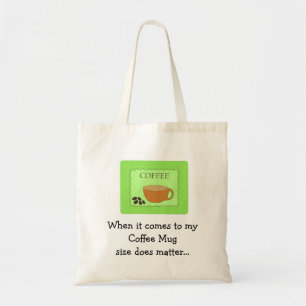 Bolso De Tela Coffee Mug Size Matters