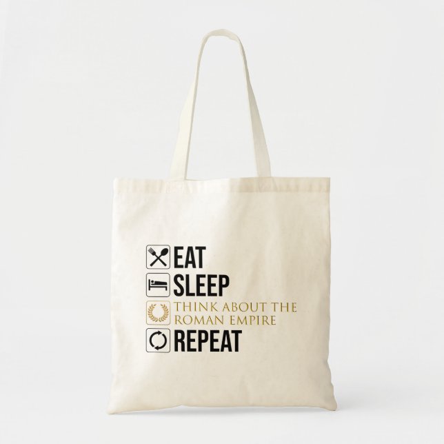 Bolso De Tela Come. Duerme. Piensen En El Imperio Romano. Repite (Frente)