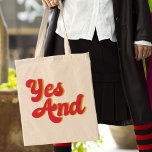 Bolso De Tela Comediante De Comedia Sí Y De La Idea<br><div class="desc">Sí Y Tote Bag. Una buena regla de teatro improvisacional usada por comediantes en un grupo de comedia. Cuando actúe,  utilice reglas de improvisación al realizar bocetos divertidos.</div>