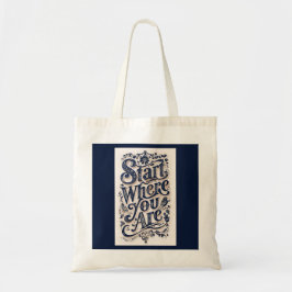Bolso De Tela Comenzar Donde Usted Es Tipografía Decorativa