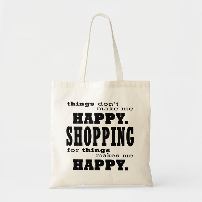 Bolso De Tela Comprar me hace feliz cita graciosa de comprar (Frente)