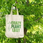 Bolso De Tela Crazy Plant Lady<br><div class="desc">Crazy Plant Lady. Funny plant lover gift in cool green colors with pretty vines next to the cute quote about plants and greenery obsession. Great landscape architect gift for a gardener with a green thumb.</div>