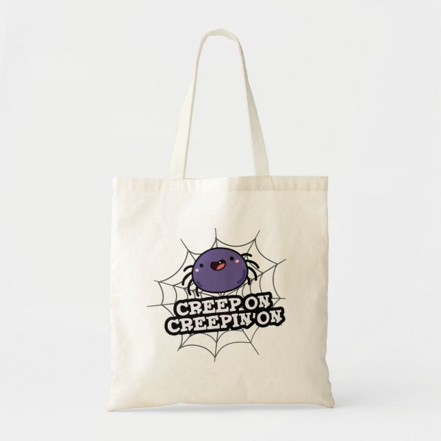 Bolso De Tela Creep On Creepin On Funny Posider Pun (Frente)