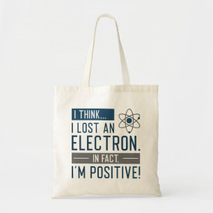 Bolso De Tela Creo que perdí un electrón de hecho soy positivo