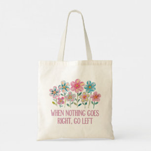 Bolso De Tela Cuando nada vaya a la derecha, vaya a la izquierda