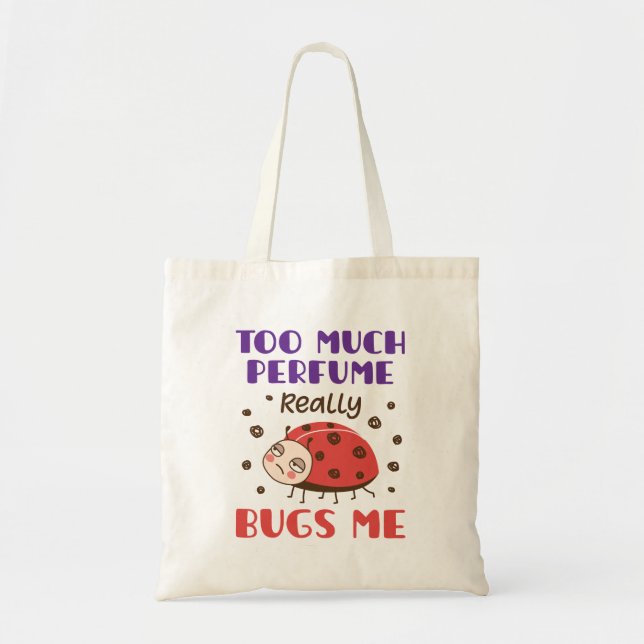 Bolso De Tela Demasiado Perfume De Verdad Me Indigna Fragrancia  (Frente)
