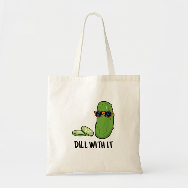Bolso De Tela Dill Con It Funny Dill Pickle Pun (Frente)