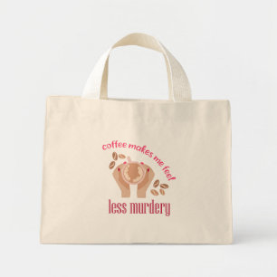Bolso De Tela Diminuto El café me hace sentir menos asesino, cita gracios