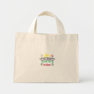 Bolso De Tela Diminuto La vida es demasiado corta para decir NO al vino.