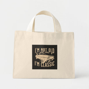 Bolso De Tela Diminuto No soy viejo, clásico, moderno y moderno auto vint