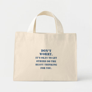 Bolso De Tela Diminuto No te preocupes por el plagio