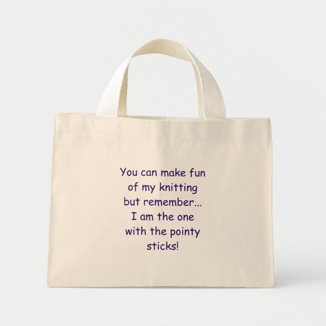 Bolso De Tela Diminuto Puedes burlarte de mi tejido pero recuerda...... (Frente)