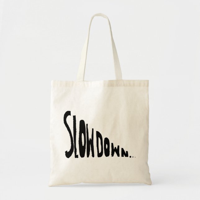 Bolso De Tela Disminuye el ritmo (Frente)