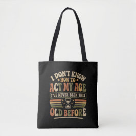 Bolso De Tela Divertido "Actúa Mi Edad" Retro Sarcástico
