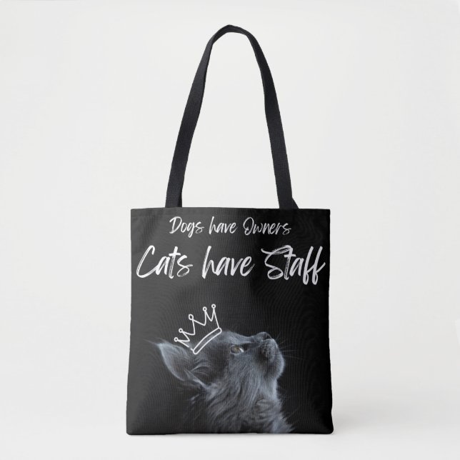 Bolso De Tela Dogs have Owners, Cats Have Staff (Anverso)