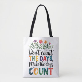 Bolso De Tela Don't count the days, make the days count