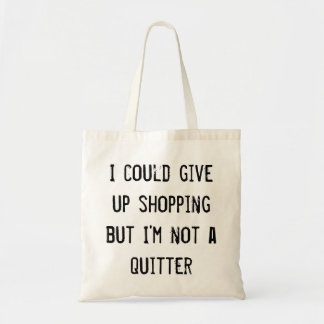 Bolso De Tela Draagtas Schoudertas I could give up shopping but