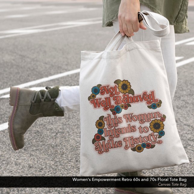 Bolso De Tela El empoderamiento de la mujer retro de flores de l (Not Well Behaved - Women's Empowerment Canvas Tote Bag with a Retro 60s and 70s Floral Design.)