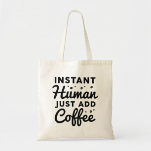 Bolso De Tela El humano instantáneo acaba de añadir café