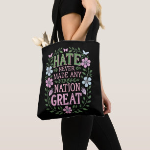 Bolso De Tela El odio nunca hizo grande a ninguna nación Floral