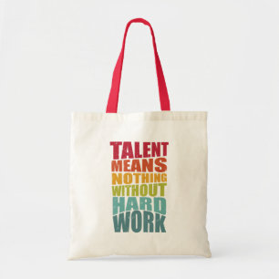 Bolso De Tela El talento no significa nada sin trabajo duro