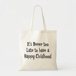 Bolso De Tela El tote feliz BagIt de la niñez nunca es demasiad